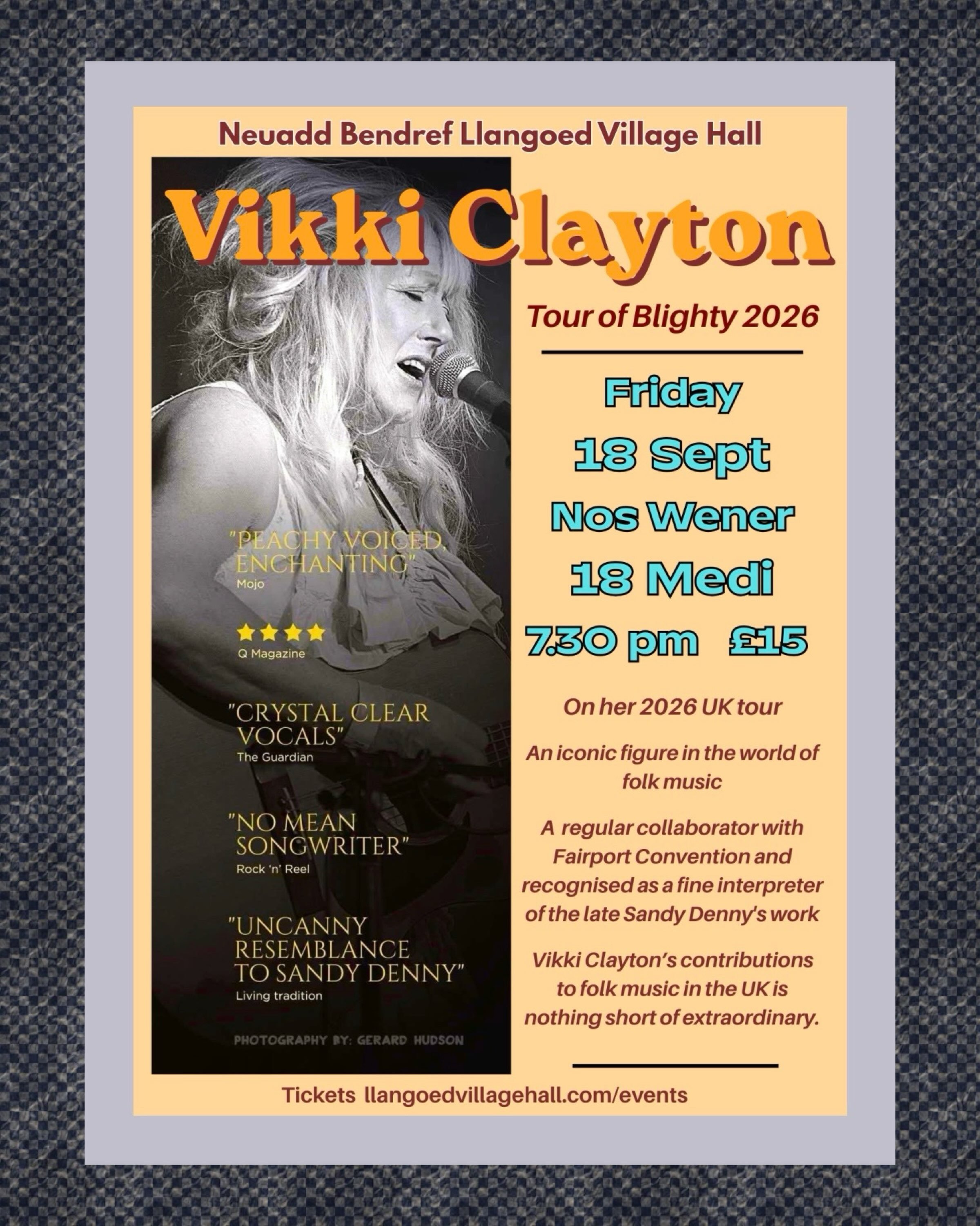 An intimate evening of beautifully crafted folk songs, rich harmonies and captivating storytelling with acclaimed folk musician Vikki Clayton.

18 September, 2026
doors 19:00
music 19:30
Llangoed Village Hall
Bar Open, refreshments available
Tickets 