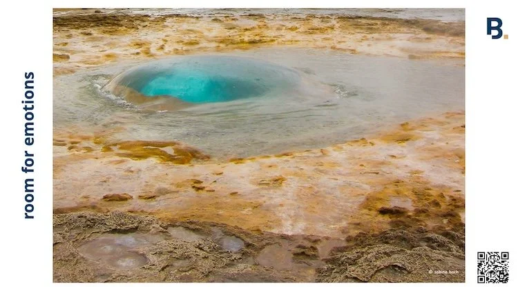 room for emotions as a geyser about to erupt