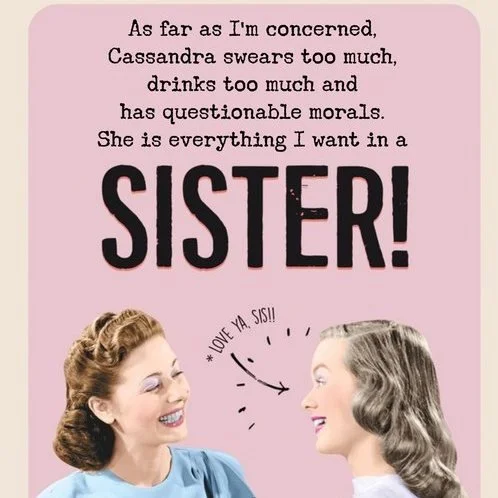 It's my sister's 46th birthday next month. As usual, I've been searching for a card and present for her, in good time. In recent years, however, shopping for a card for her has felt emotionally heavy.

The cards aimed at adult siblings fall into seve