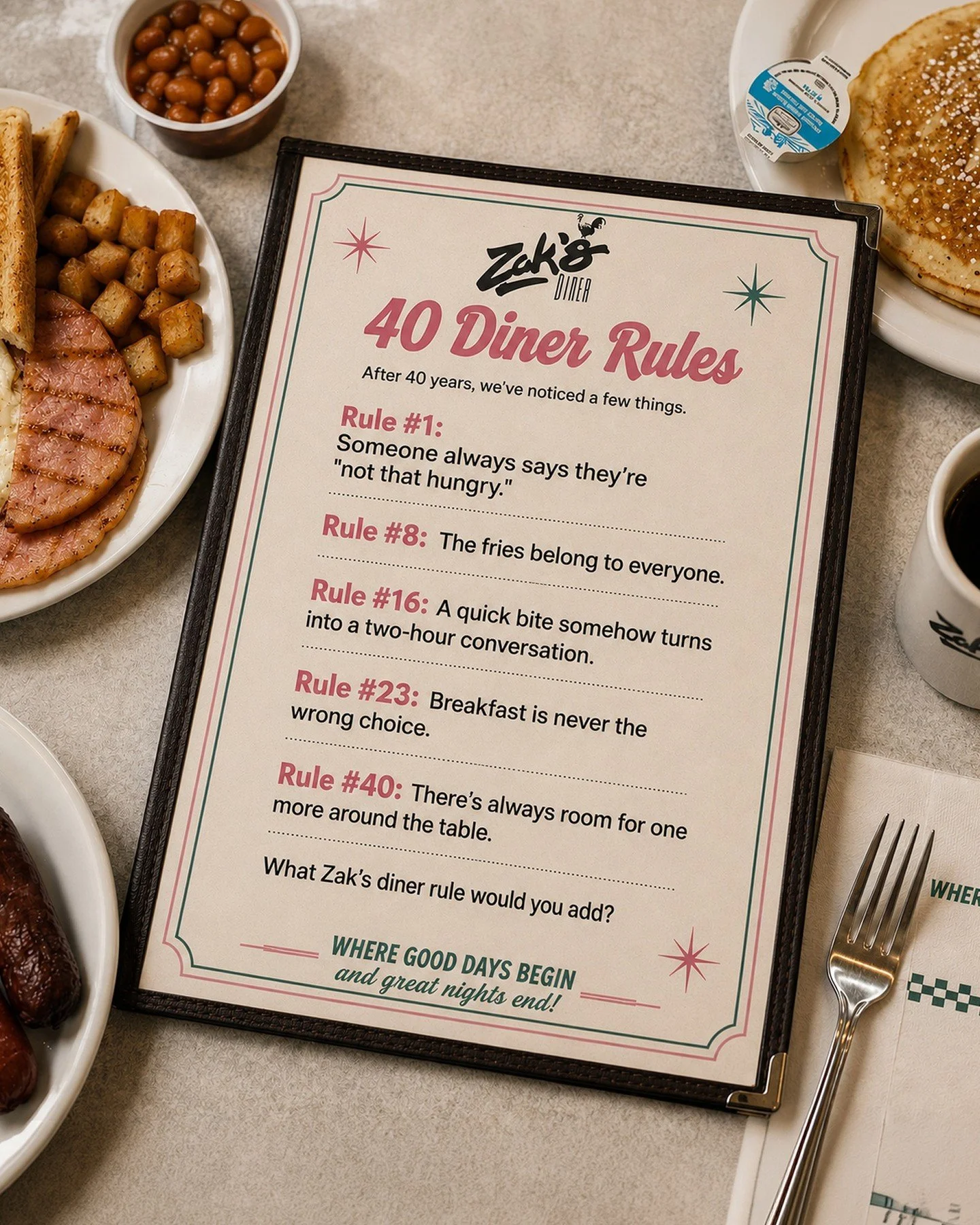 After 40 years, we've noticed a few things. 😄🍽️

Rule 1: Someone always says they're "not that hungry." 🤏

Rule 8: The fries belong to everyone. 🍟

Rule 16: A quick bite somehow turns into a two-hour conversation. ☕💬

Rule 23: Breakfas