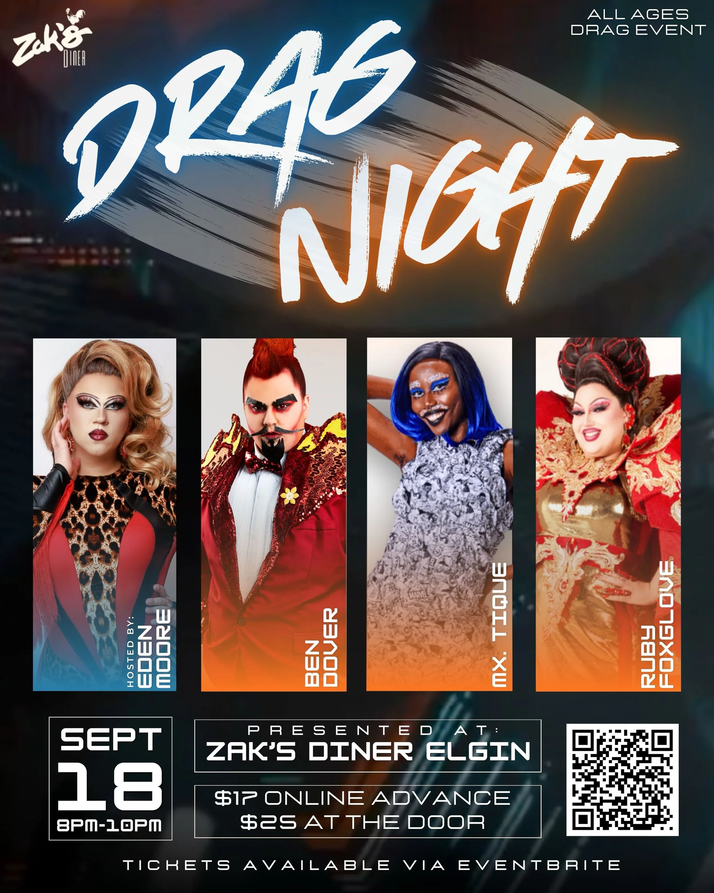 Drag Night at Zak&rsquo;s Diner Elgin. Friday, September 18, 8 to 10pm. Hosted by Eden Moore, with Ben Dover, Mx. Tique, and Ruby Foxglove on stage. All ages welcome, so bring the whole crew. Tickets are $17 in advance, $25 at the door, on Eventbrite