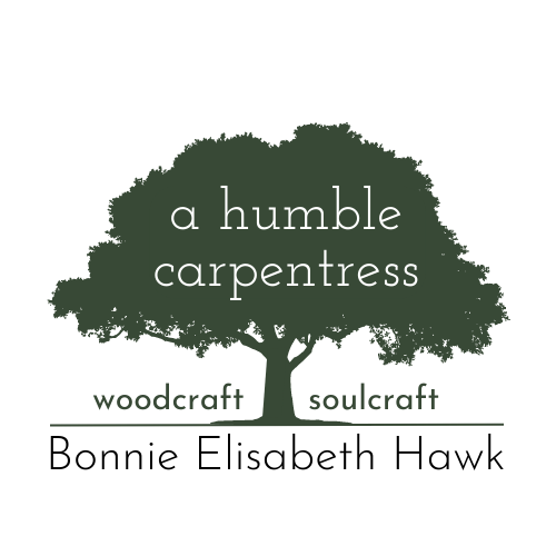 A Humble Carpentress Bonnie Elisabeth Hawk