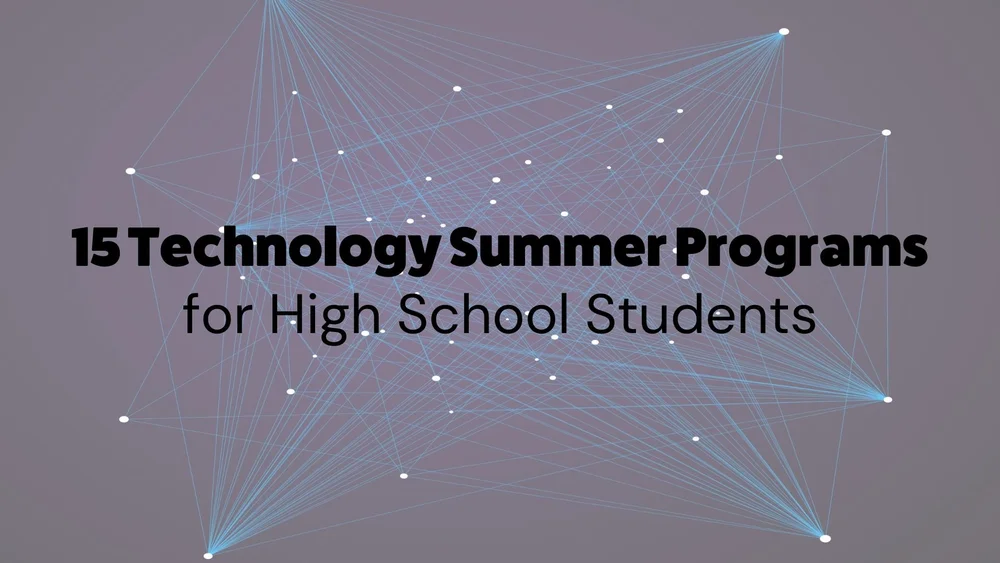 15 Technology Summer Programs for High School Students — Inspirit AI