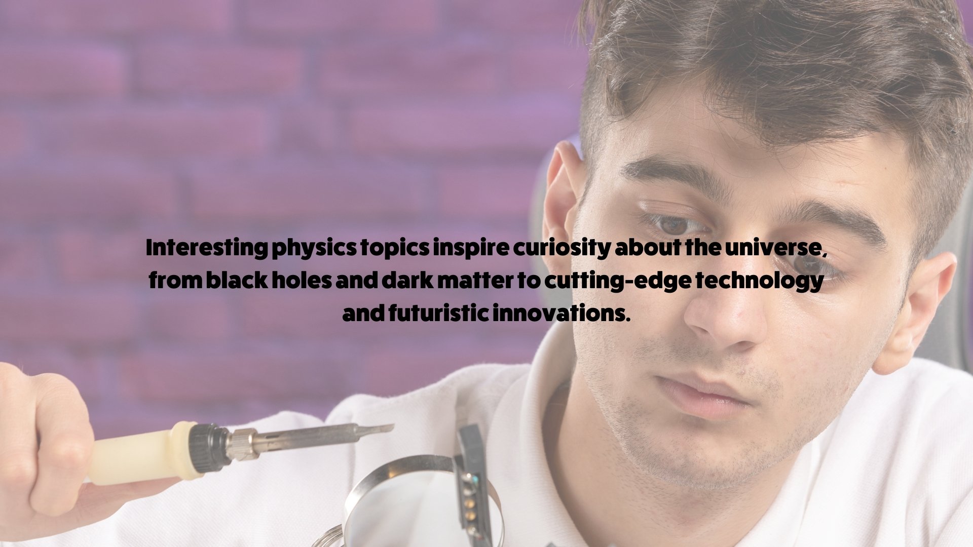 MOST INTERESTING PHYSICS TOPICS visual data 4