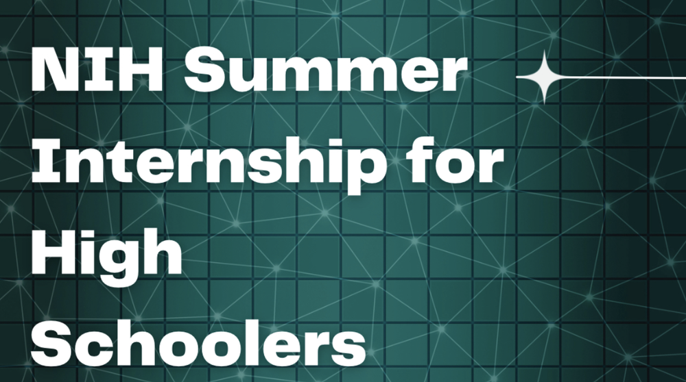 National Institutes of Health (NIH) Summer Internship for High ...