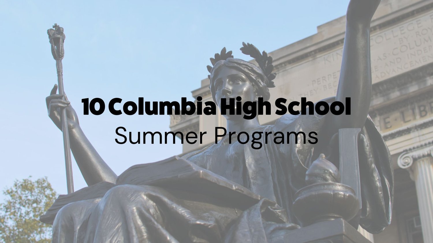 10 Columbia High School Summer Programs — Inspirit AI