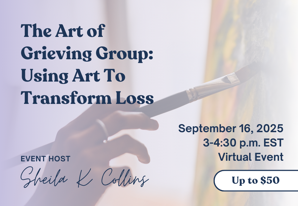 The Art of Grieving Group: Using Art To Transform Loss September