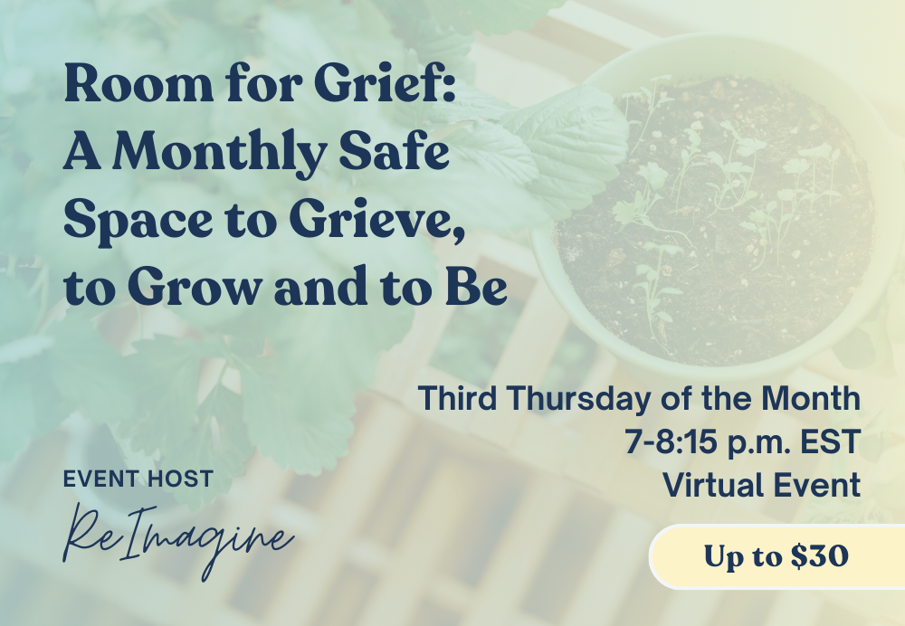 Room for Grief: A monthly safe space to grieve, to grow and to be