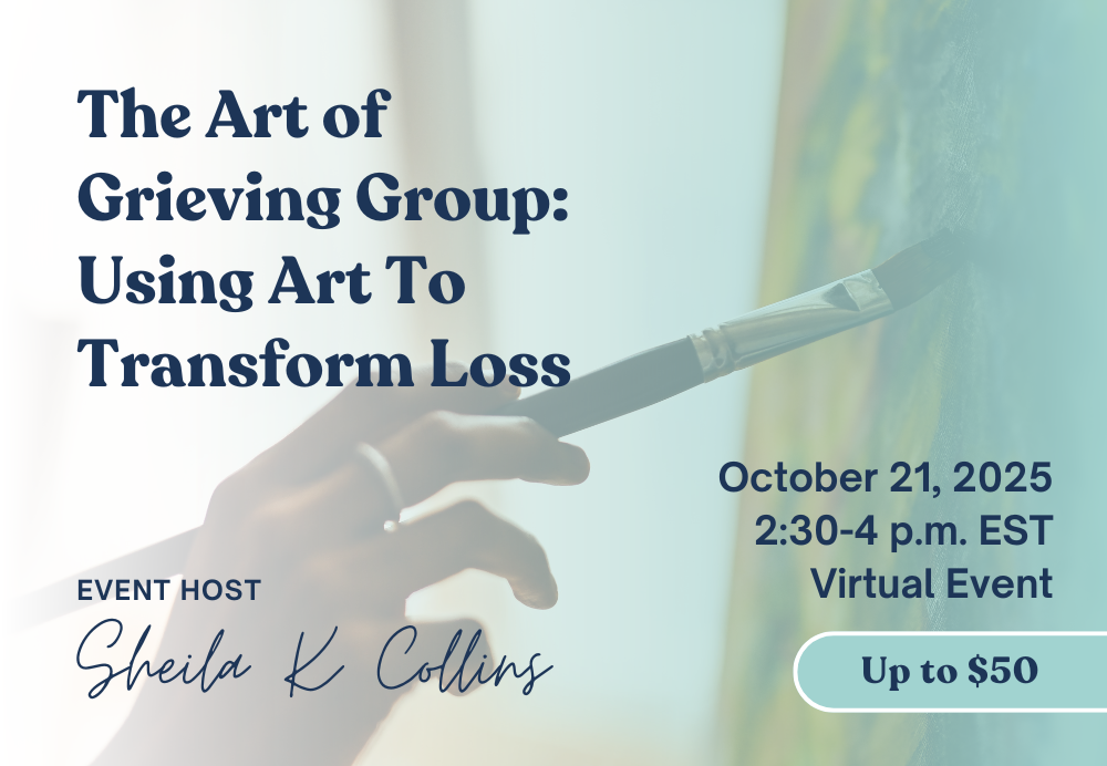 The Art of Grieving Group: Using Art To Transform Loss October