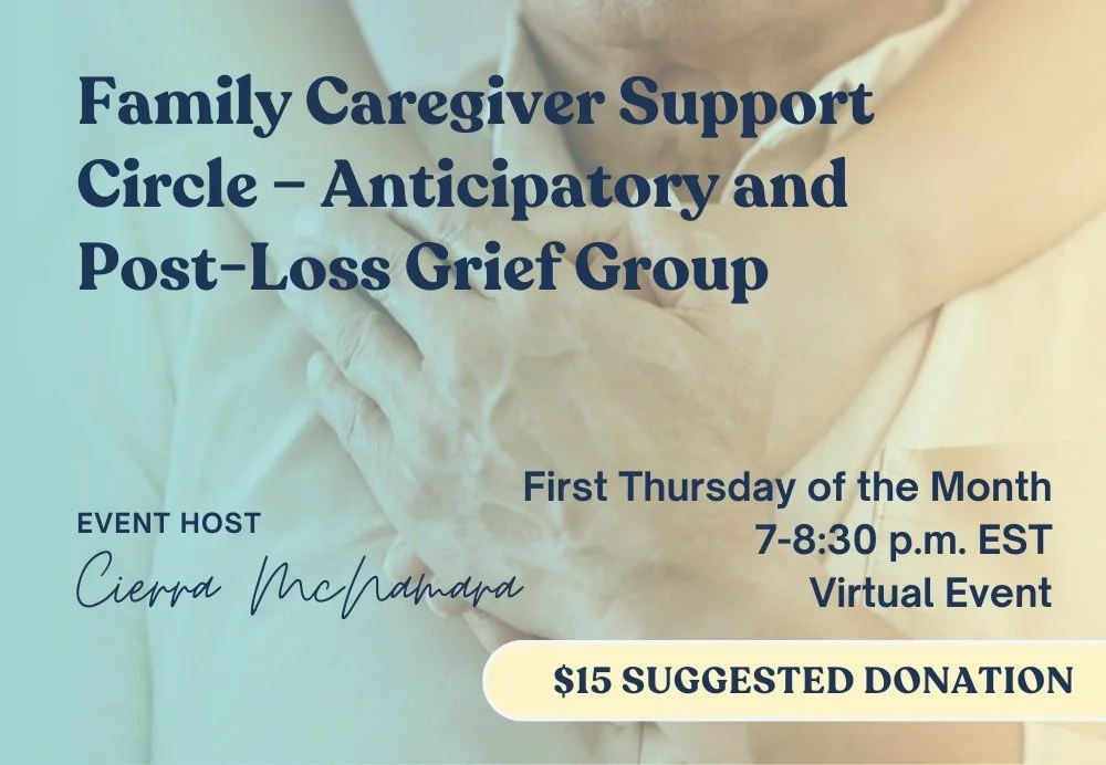 Family Caregiver Support Circle – Anticipatory and Post-Loss Grief Group