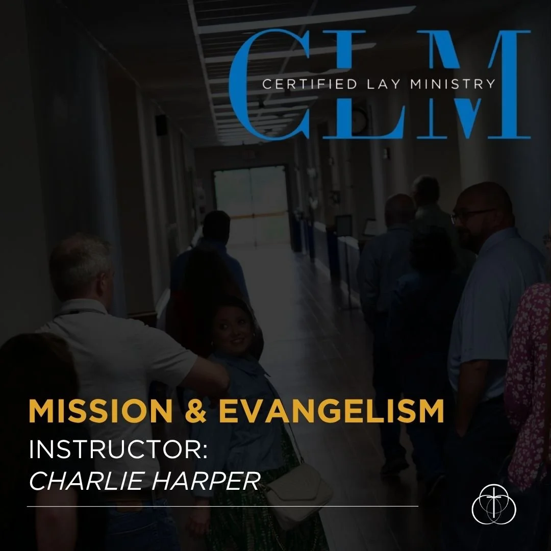 Certified Lay Ministry Course - Mission &amp; Evangelism