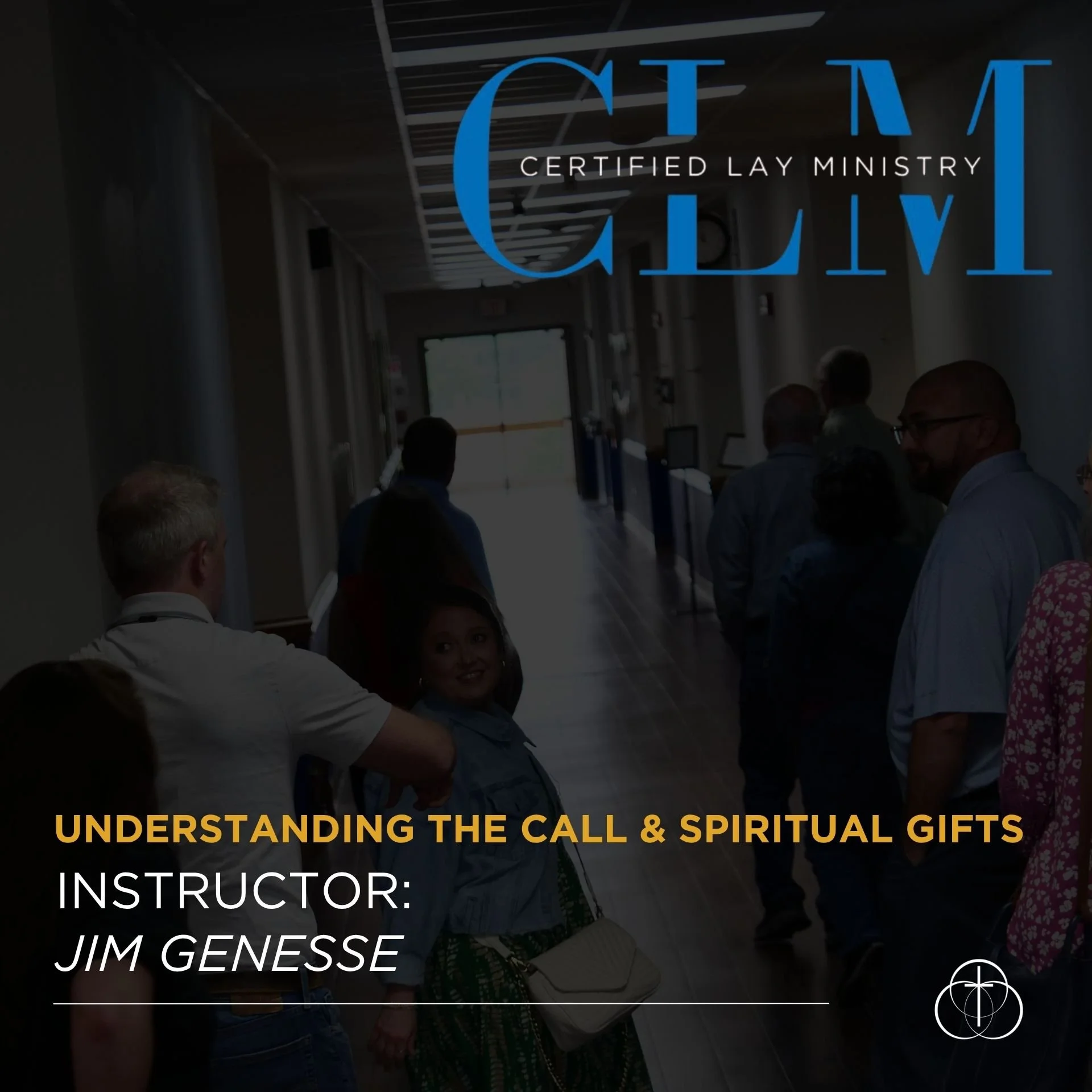 Certified Lay Ministry Course - Understanding the Call & Spiritual Gifts