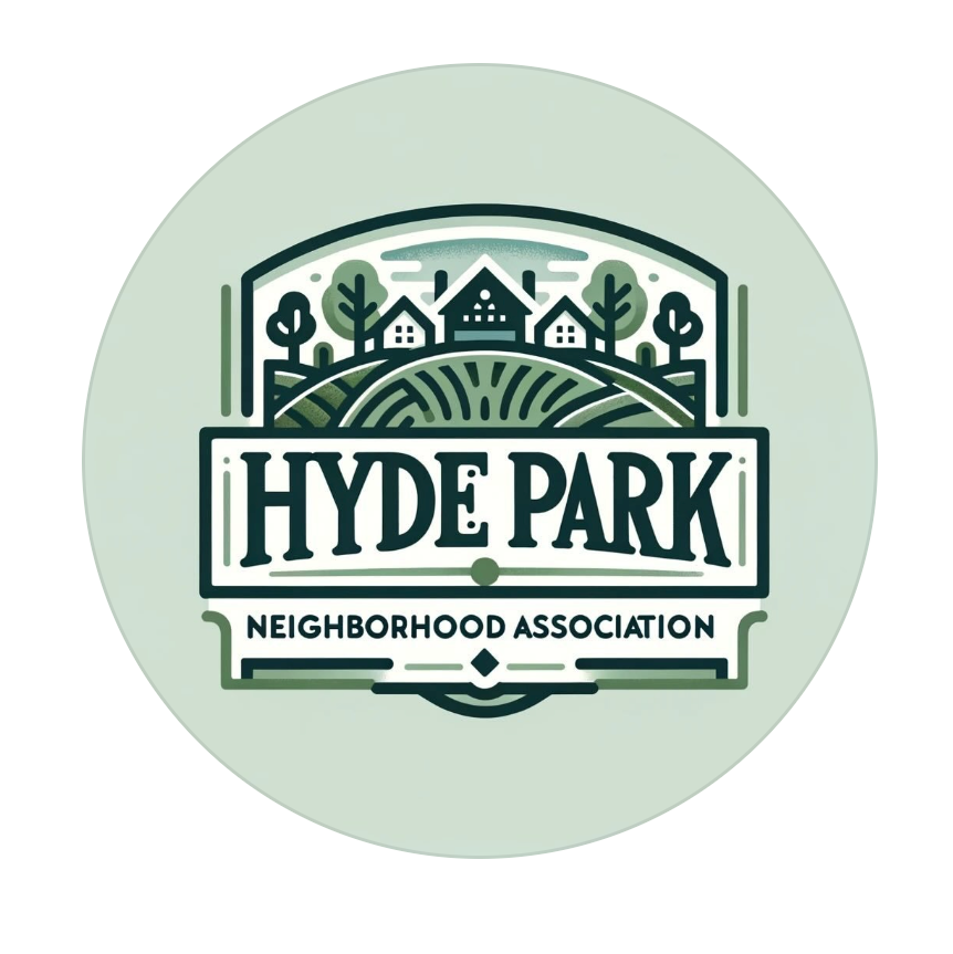 The Hyde Park Neighborhood Association is dedicated to bettering our community by connecting our members to their elected officials (local, state and federal) and police. 