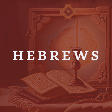 Hebrews 4 - Jesus, Our Great High Priest