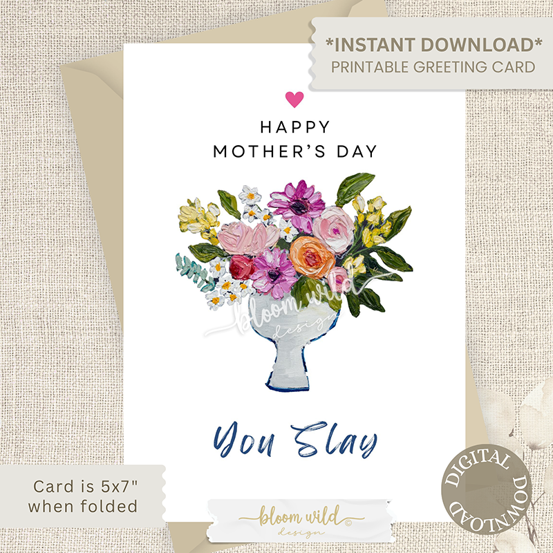 You Slay Mother's Day Card,  (Digital Download)