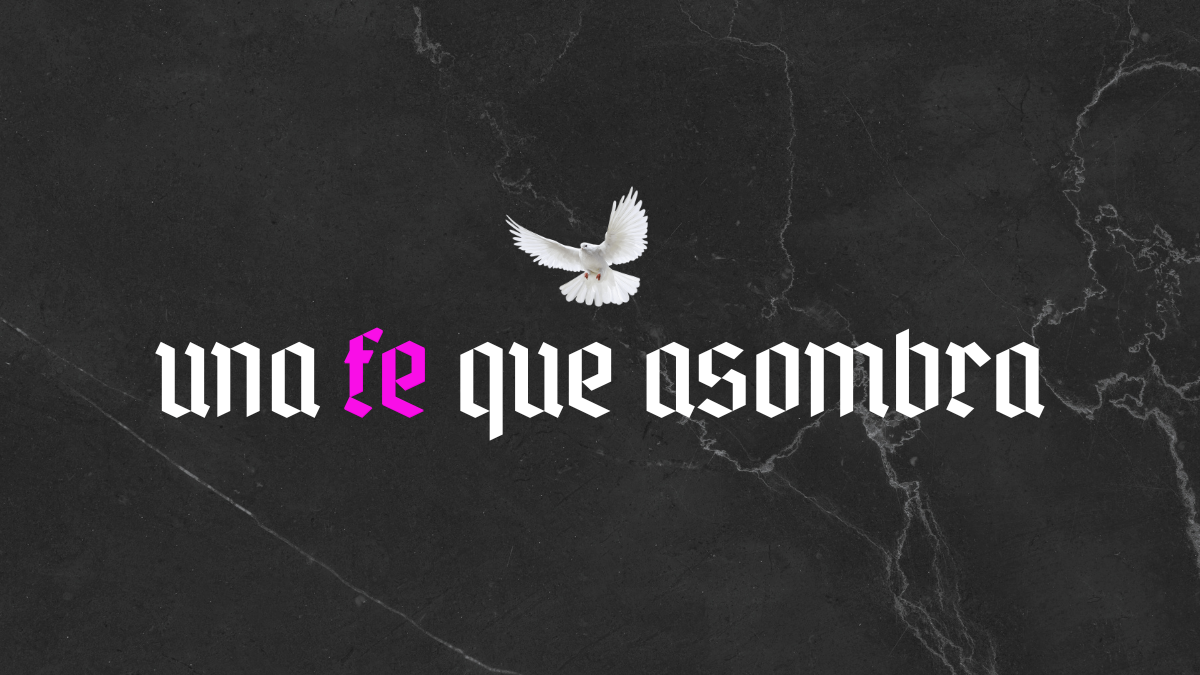 Una Fe Que Asombra