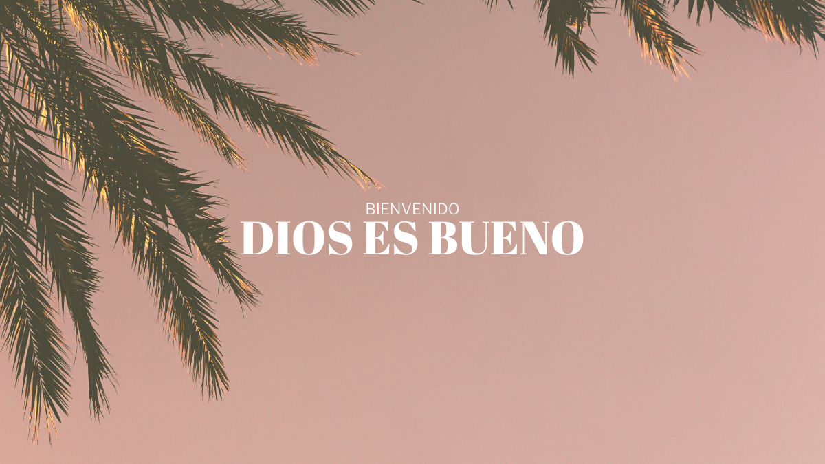 Dios es Bueno