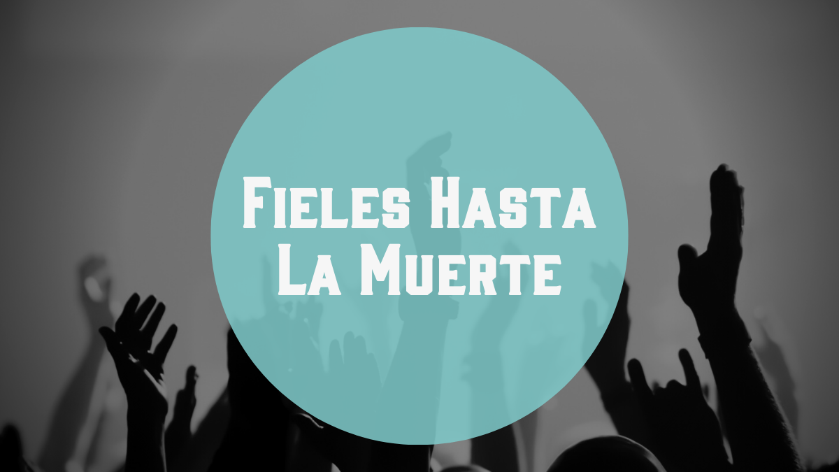 Fieles Hasta La Muerte