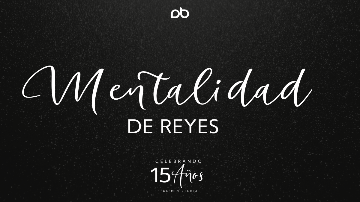 Mentalidad de Reyes