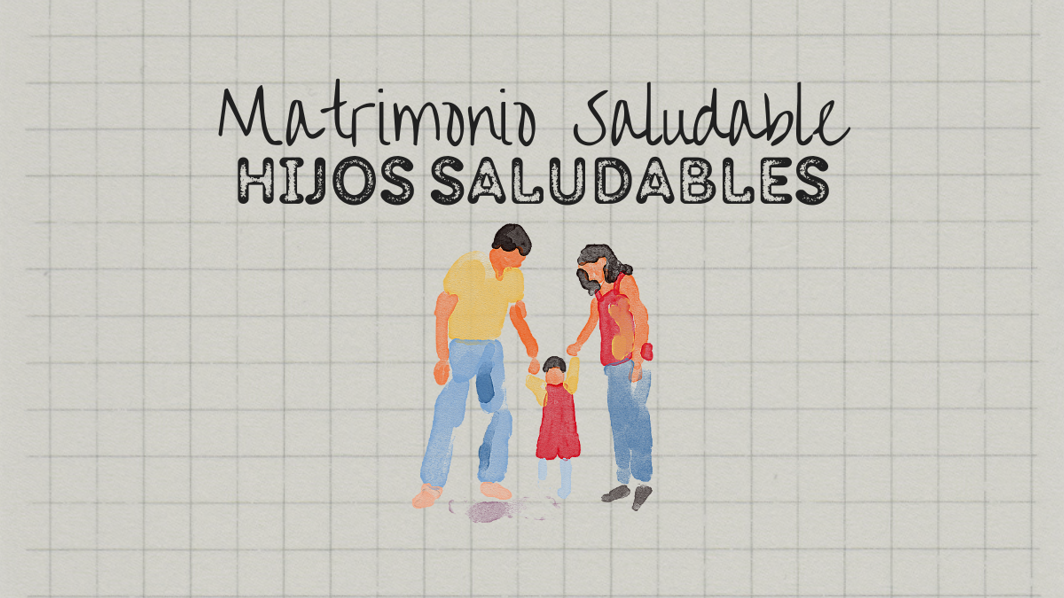 Matrimonios Saludable, Hijos Saludables