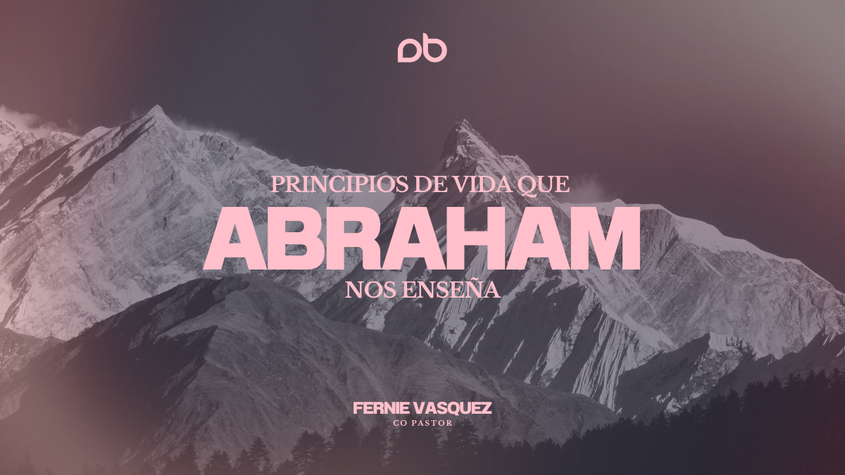 Principios De Vida Que Abraham Nos Ensena