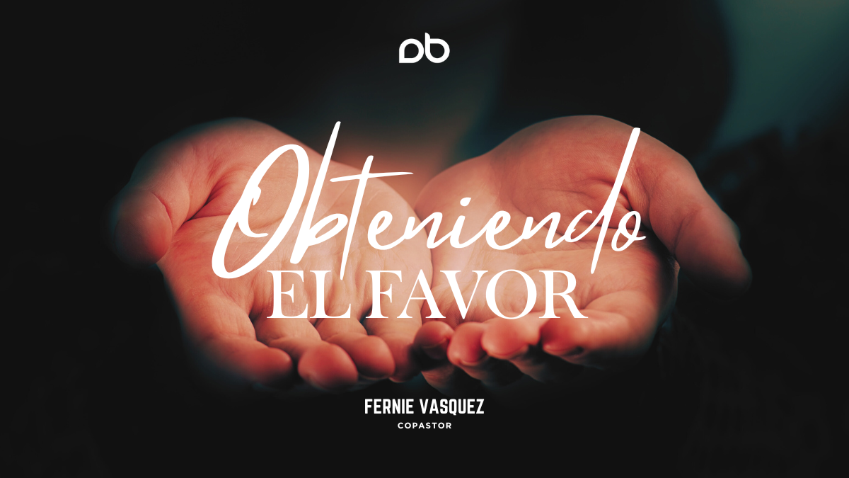 Obteniendo El Favor 