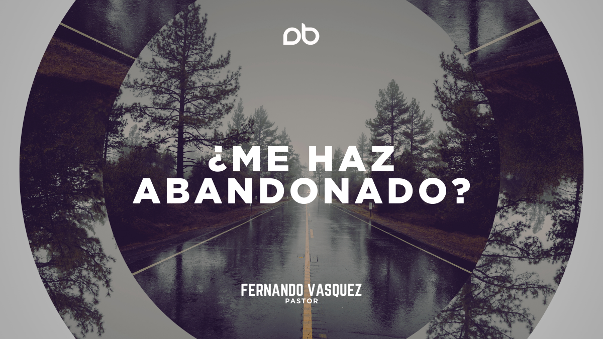 ¿Me Haz Abandonado?
