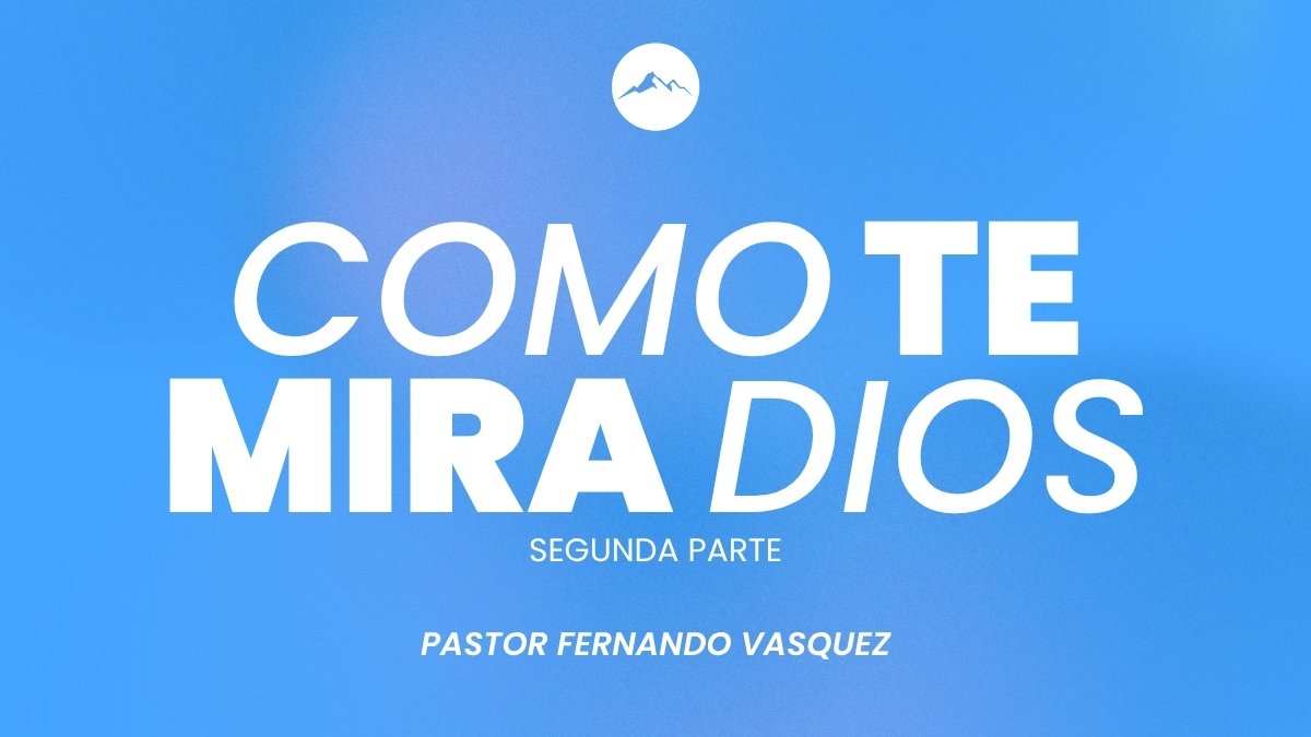 ¿Como Te Mira Dios? Segunda Parte