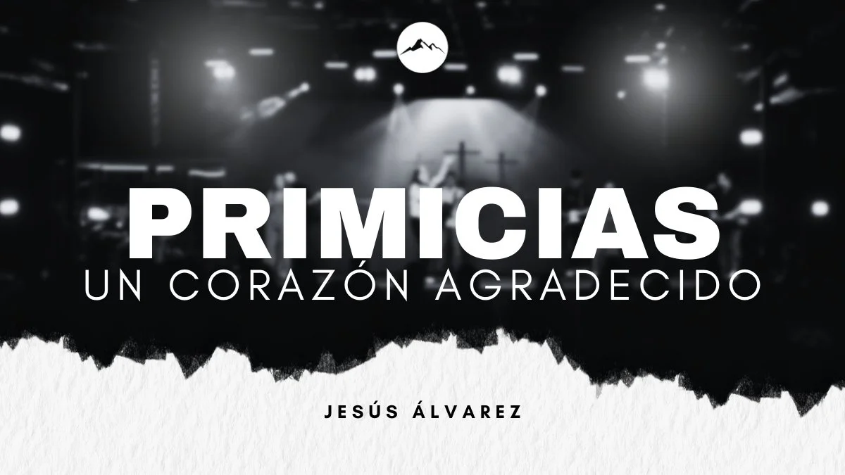 Primicias 2026, Un Corazón Agradecido, Líder Jesús Álvarez