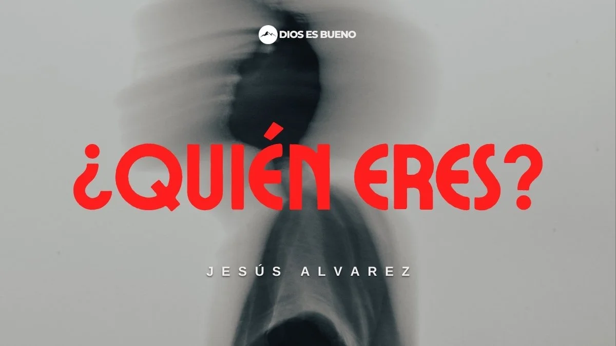 ¿Quién Eres? Líder Jesús Álvarez