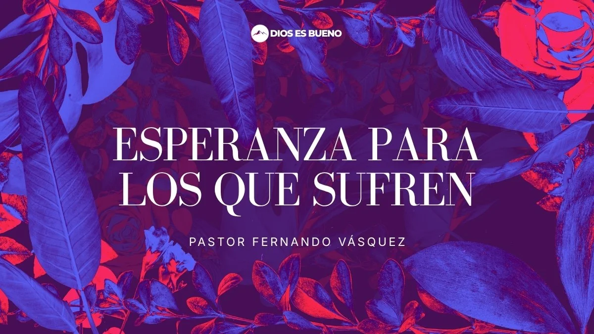 Esperanza Para Los Que Sufren
