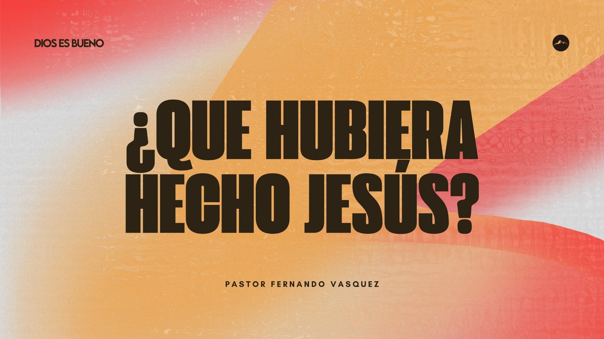 ¿Que Hubiera Hecho Jesús?