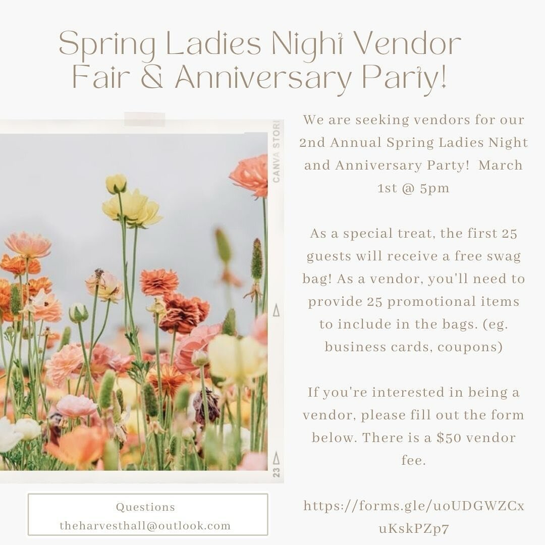 🚨‼️SEEKING VENDORS 🚨‼️

We are seeking vendors for our Spring Ladies Night &amp; 1st Anniversary Event! Harvest Hall is turning O&bull;N&bull;E! 

We will be providing our guests with swag bags, to the first 30 people. We will also be spotlighting 