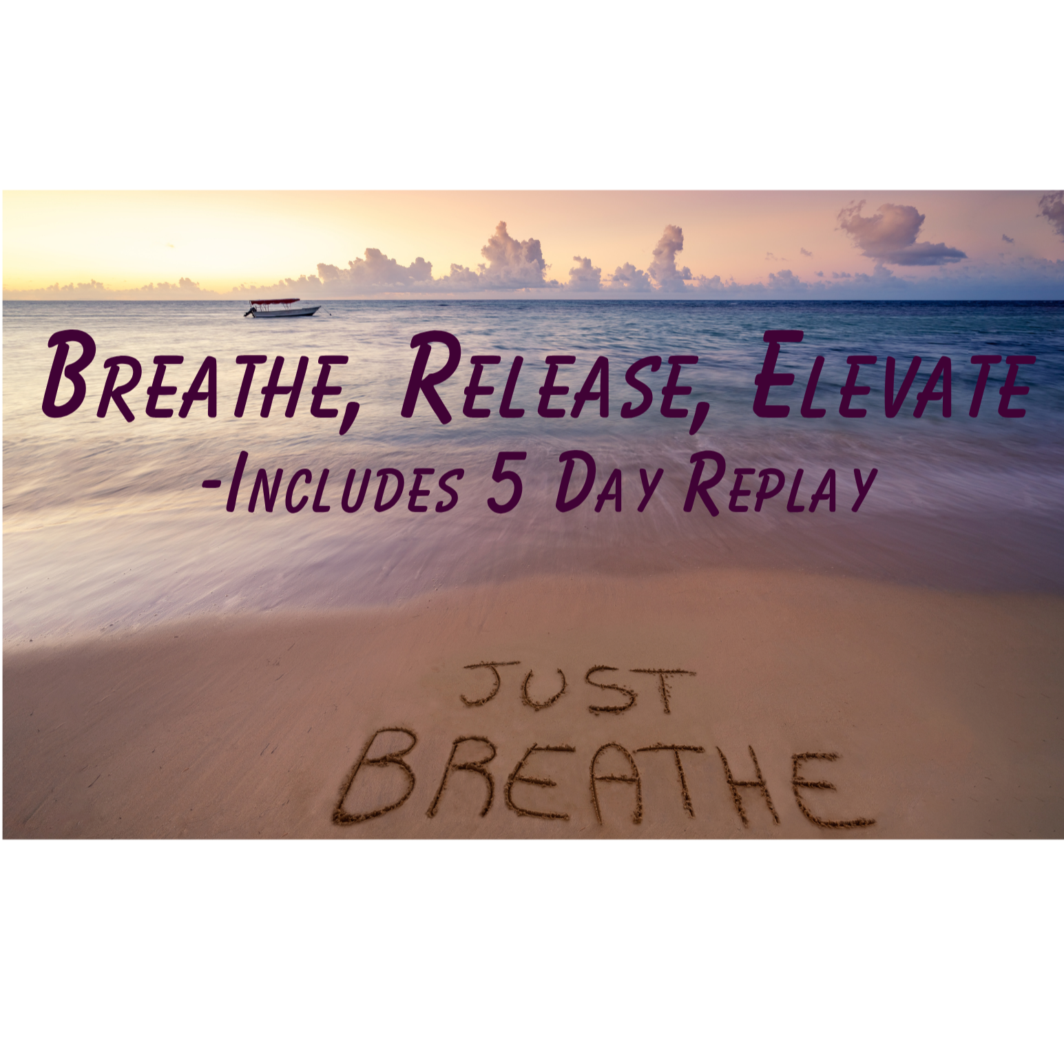 Breathe, Release, Elevate Image.png