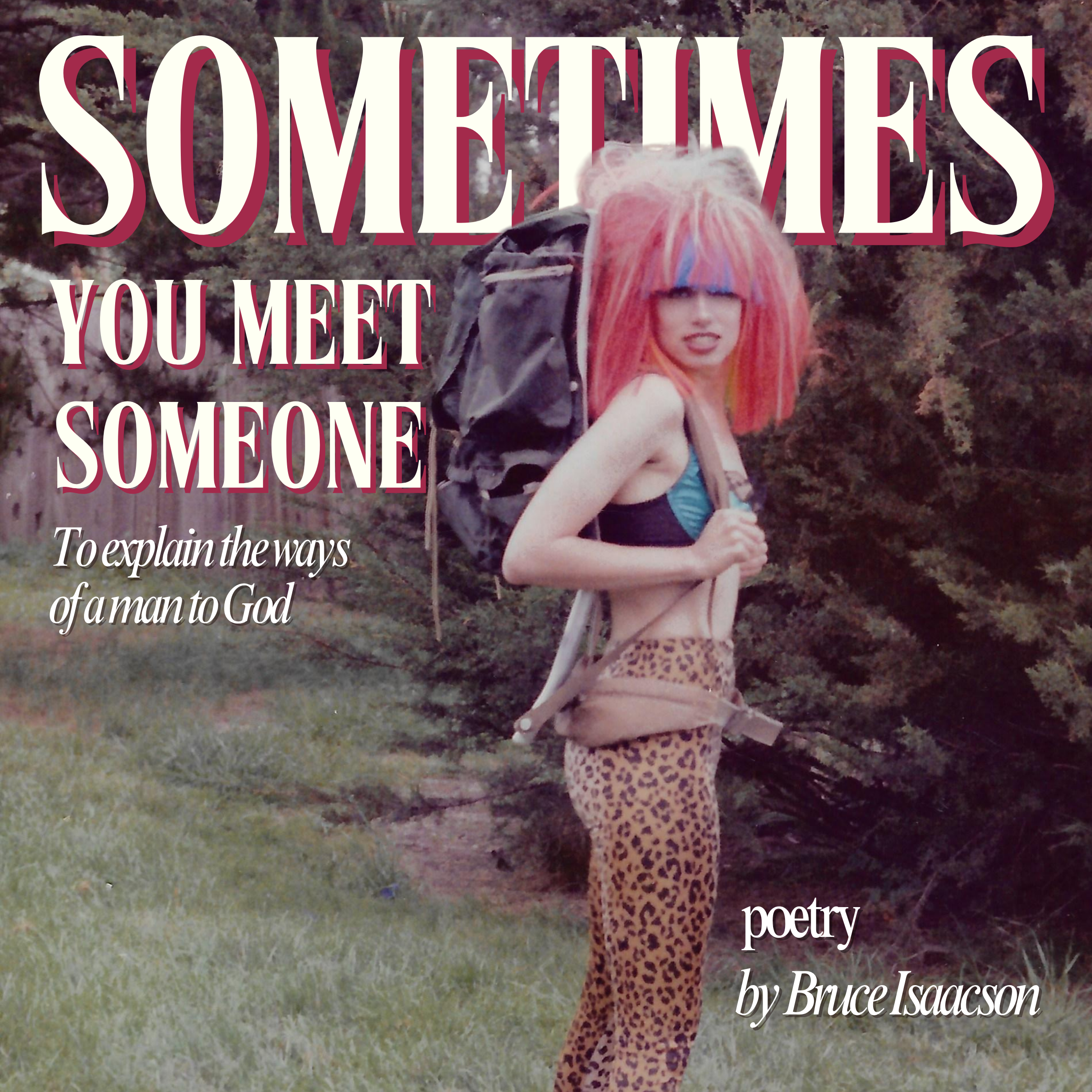 SOMETIMES YOU MEET SOMEONE…
