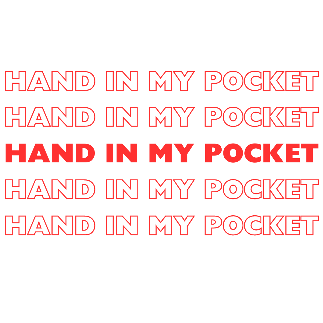 hand in my pocket text written 5 times in red stacked on top of each other