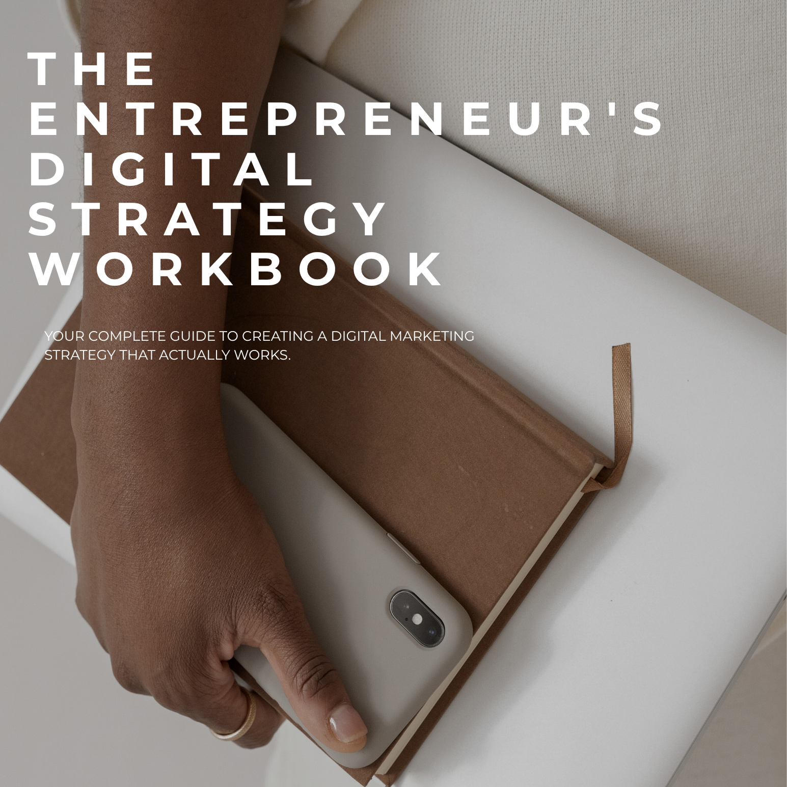 The Entrepreneur's Digital Strategy Workbook