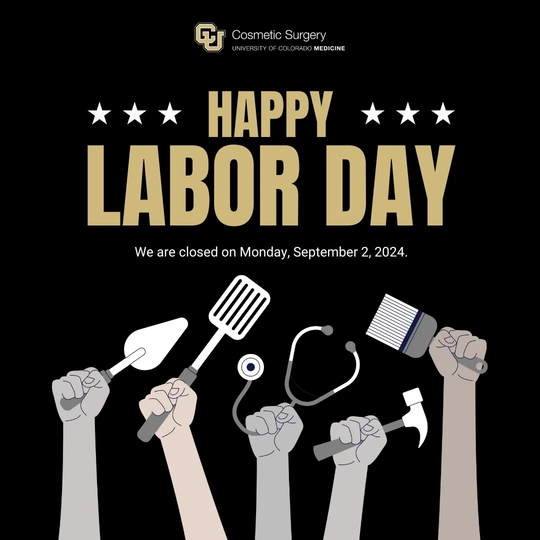 Happy Labor Day from CU Medicine Cosmetic Surgery! We are closed today, but we hope you have a great holiday!