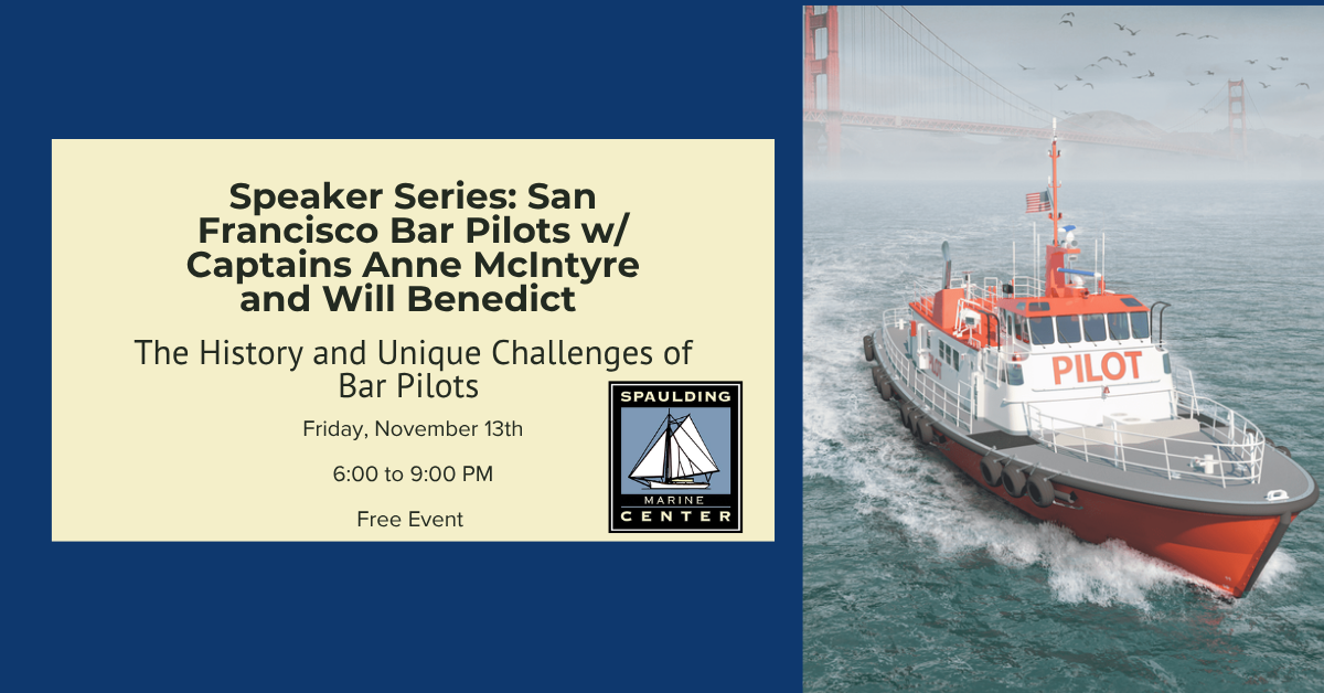 Speaker SERIES: San Francisco Bar Pilots w/&nbsp;Captains Anne McIntyre and Will Benedict&nbsp; 
