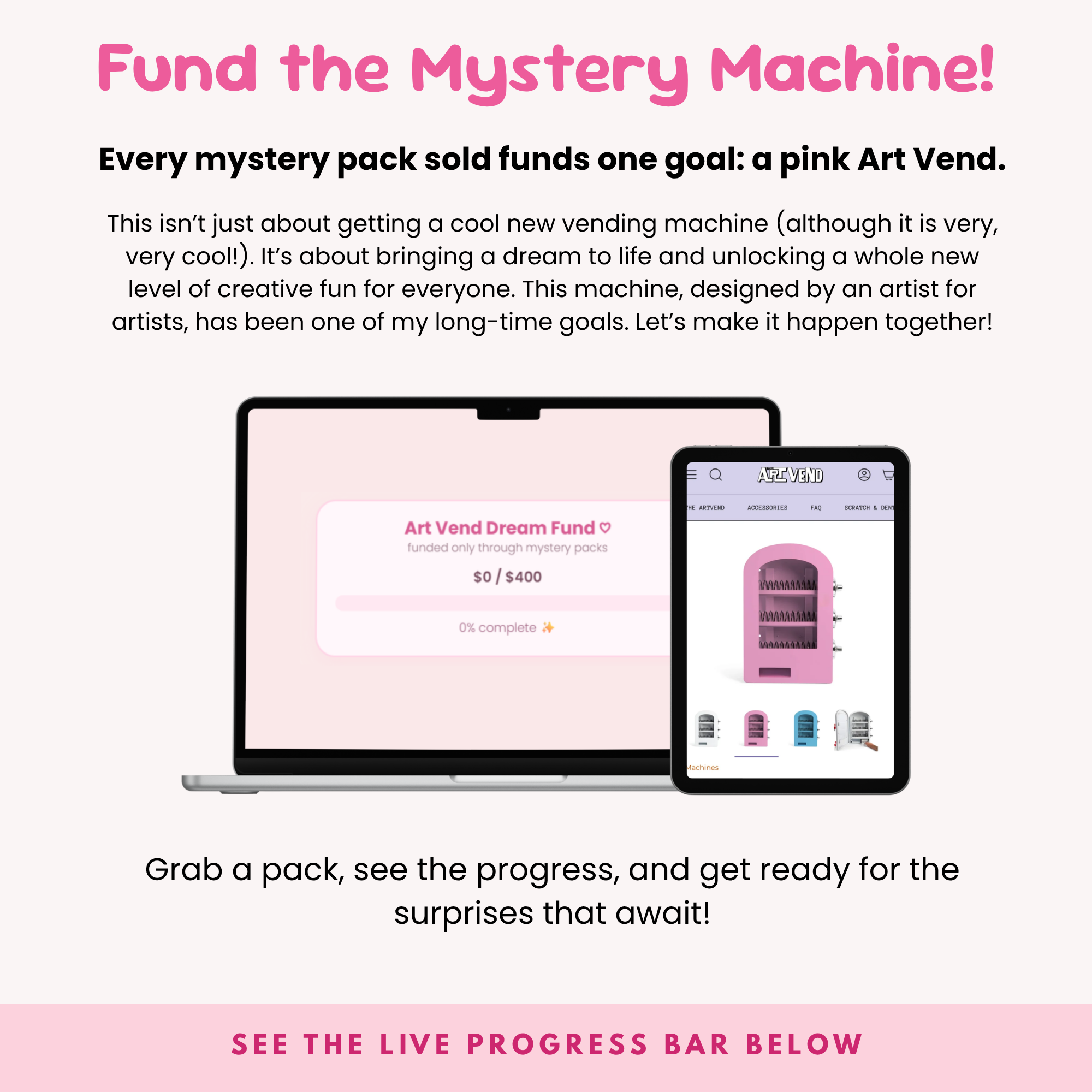 Pink Art Vend machine campaign poster for Fund the Mystery Machine, with laptop and tablet displaying project progress and design.