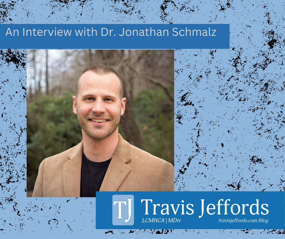Interview with Dr. Jonathan Schmalz, Greensboro Psychologist — Travis