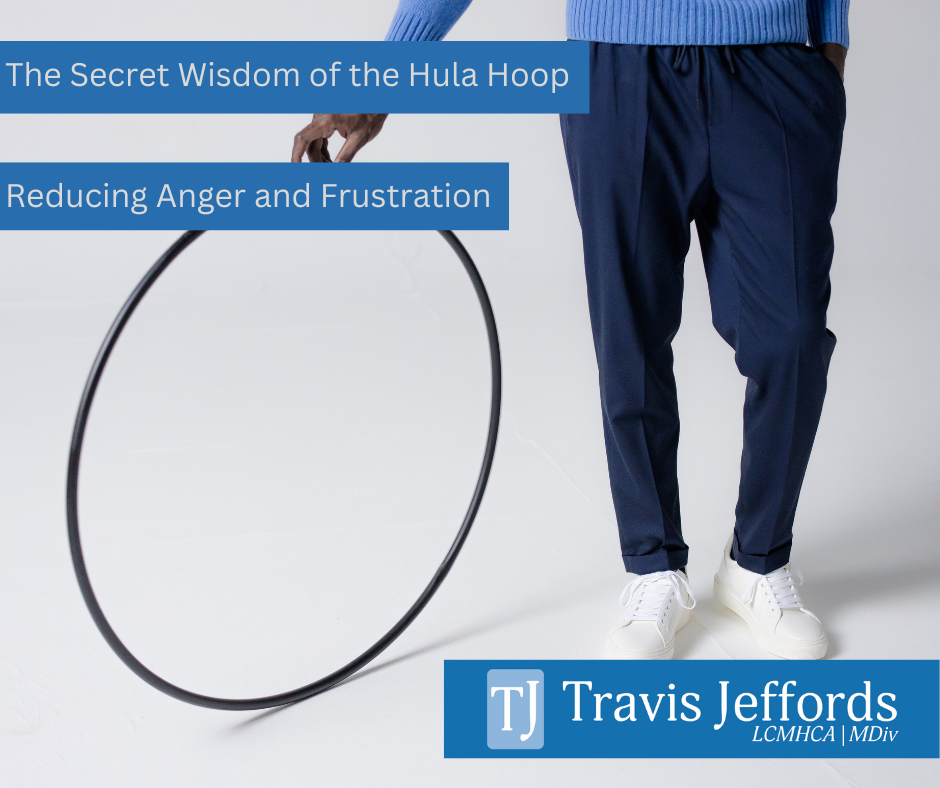 The Secret Wisdom of the Hula Hoop: Reducing Anger and Frustration ...