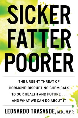 Sicker Fatter Poorer by Leonardo Trasande
