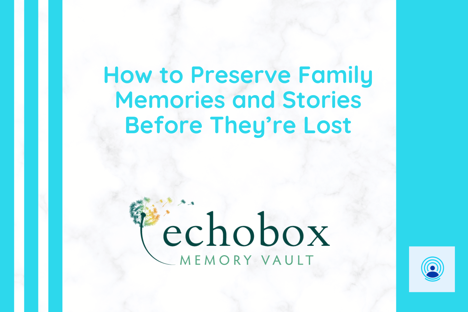 How to Preserve Family Memories and Stories Before They’re Lost