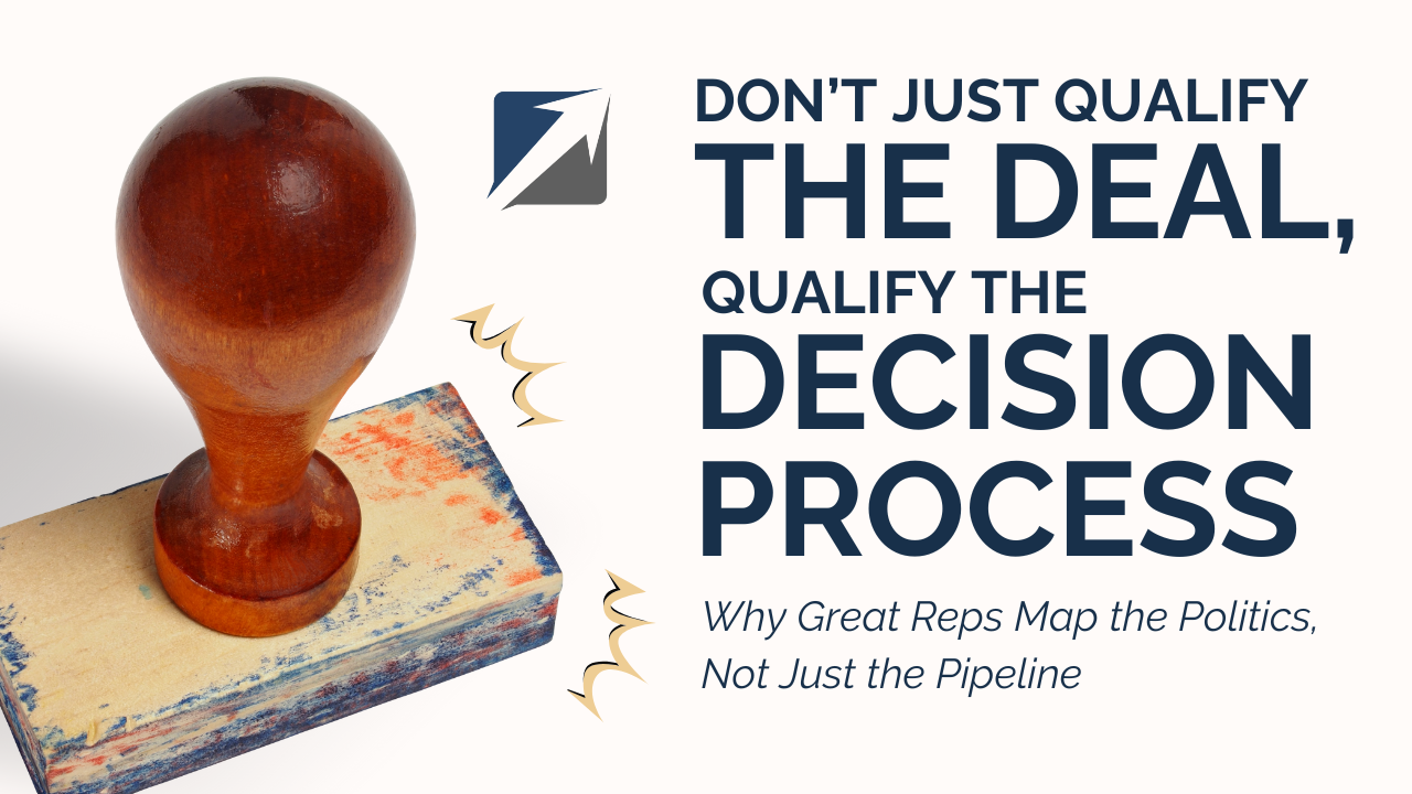 Don’t Just Qualify the Deal, Qualify the Decision Process.png