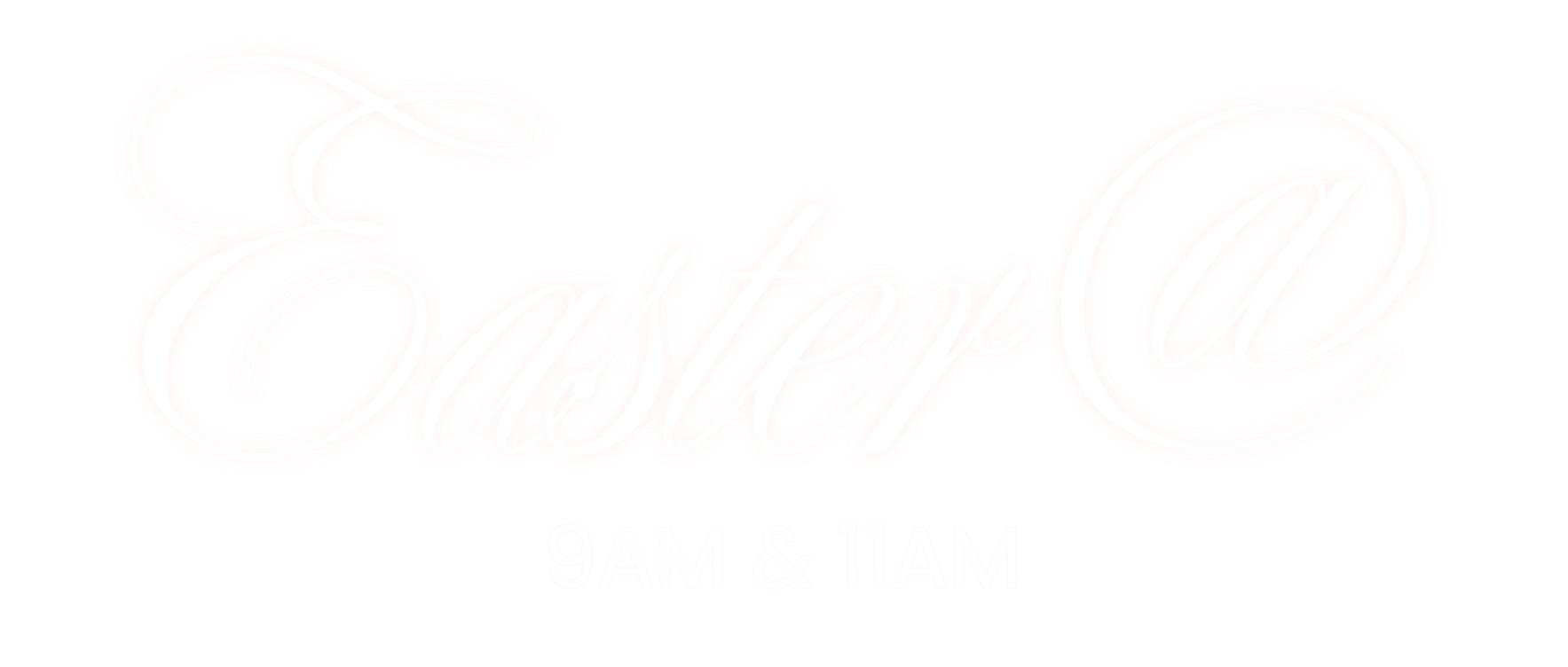 White background with pale pink cursive text saying 'Easter' and smaller text below reading '9AM & 11AM'.