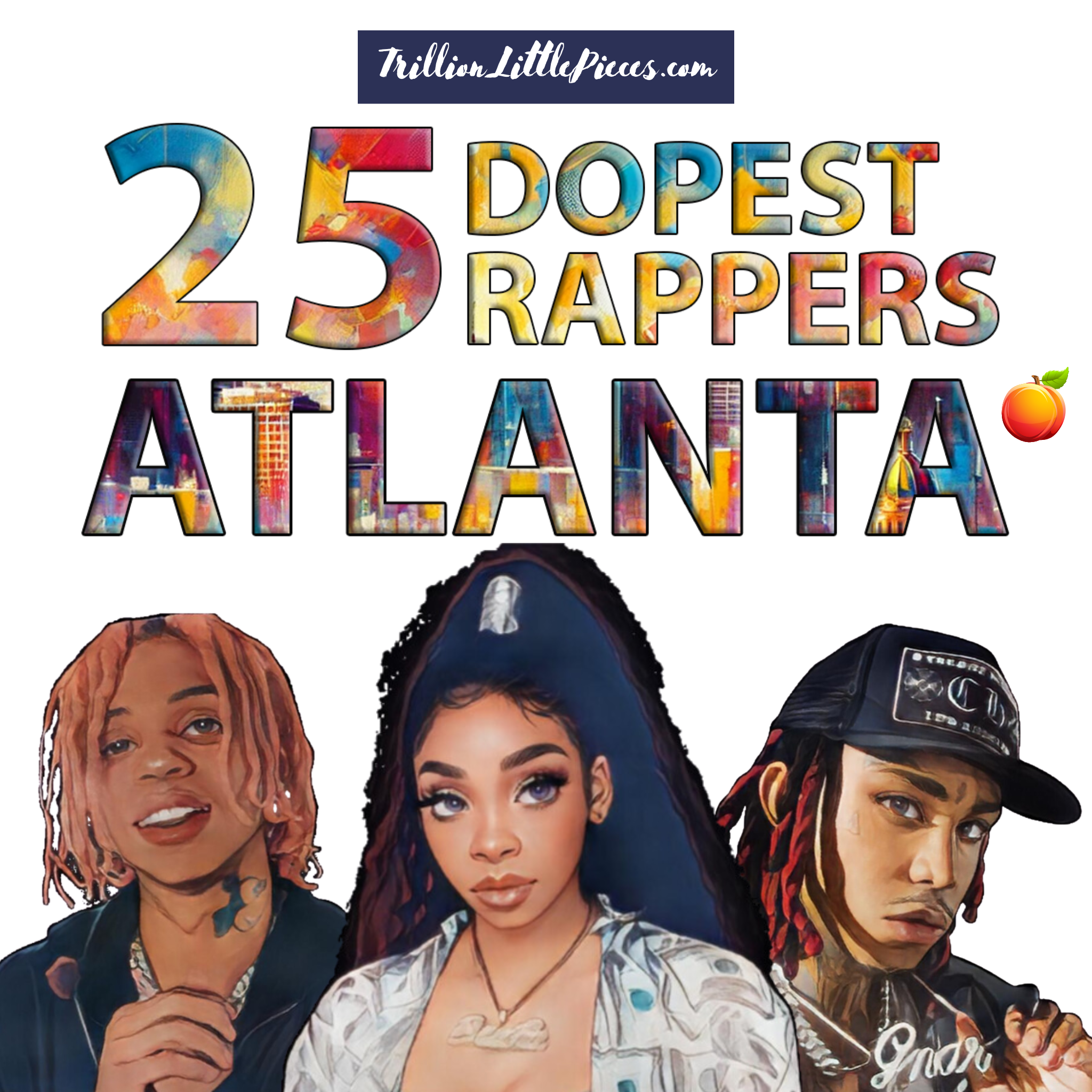 Top 25 Dopest Atlanta Rappers in 2025 — Trillion Little Pieces