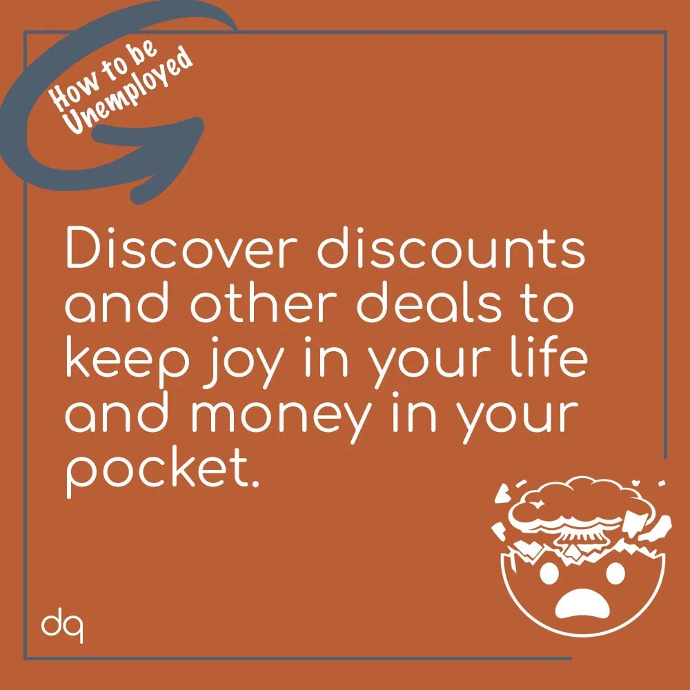 An orange graphic featuring a white, illustrated "mind blown" emoji; the heading, "How to be unemployed" tucked within a circular arrow; and the copy, "Discover discounts and other deals to keep joy in your life and money in your pocket."