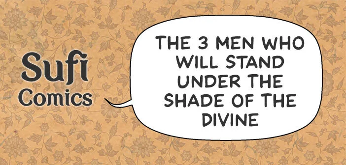 The 3 Men Who will Stand Under The Shade of The Divine