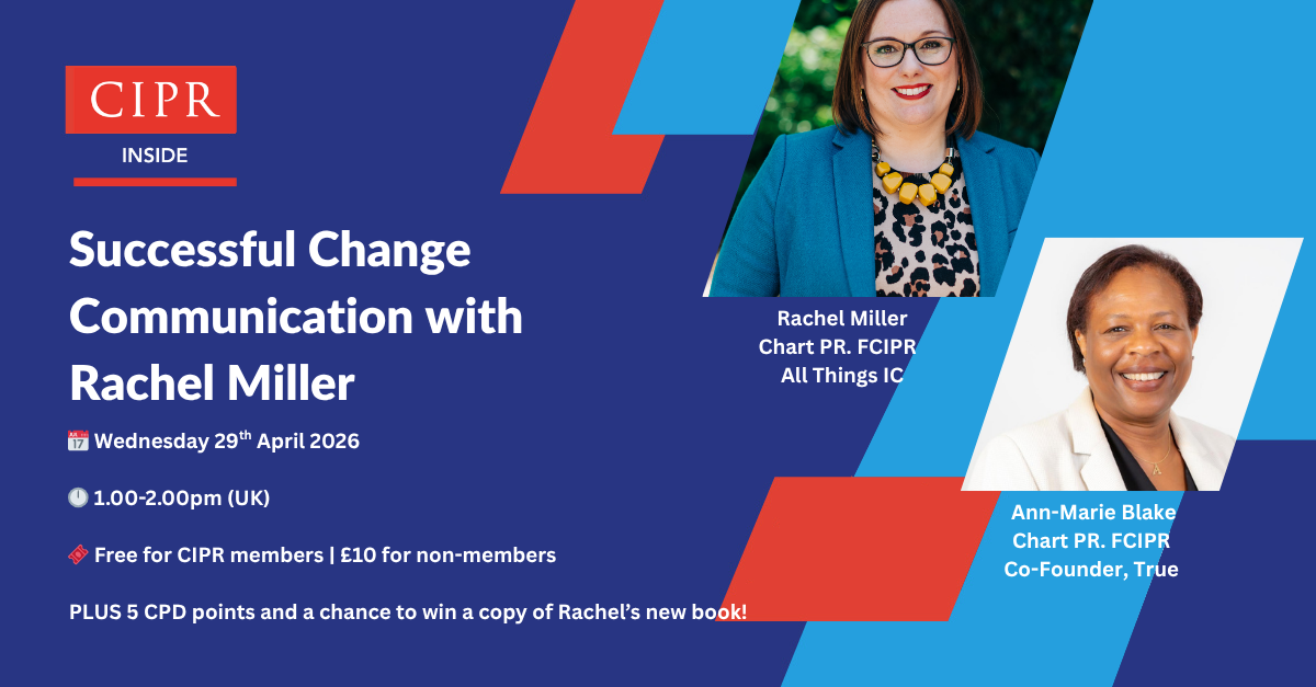 A promotional flyer for a CIPR event titled "Successful Change Communication with Rachel Miller," scheduled for Wednesday, April 29, 2026, from 1:00 to 2:00 pm UK time. The flyer features photos of Rachel Miller and Ann-Marie Blake, both associated with Chart PR. The event is free for CIPR members, costs £10 for non-members, and offers 5 CPD points plus a chance to win a copy of Rachel's new book.